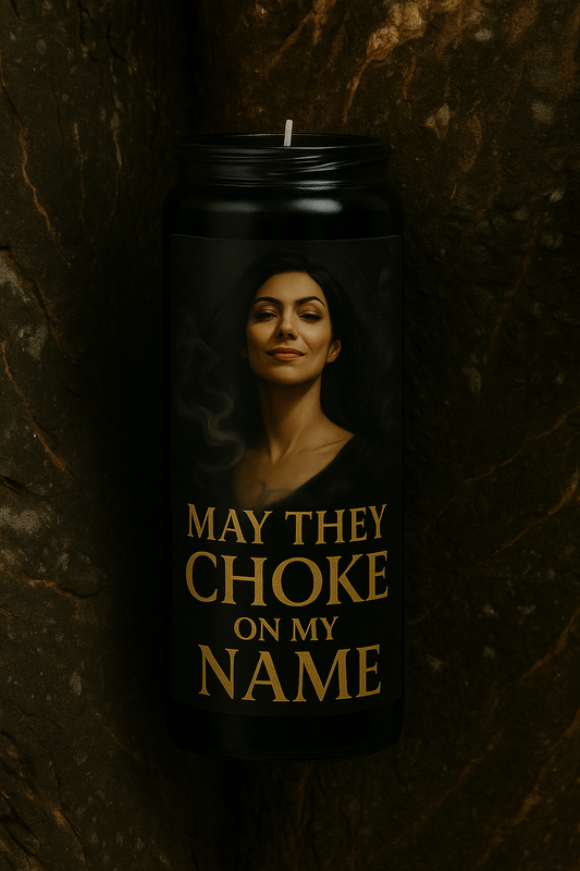 May They Choke on My Name 7-Day Candle